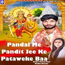 Singer Masum Raja Madhu Sharma - Pandal Me Pandit Jee Ke Pataweke Baa