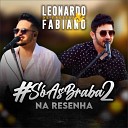 Leonardo De Freitas Fabiano - Saudade Bandida Cora o de Pedra Ao Vivo