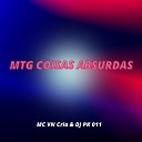 MC VN CRIA DJ PK 011 - Mtg Coisas Absurdas