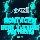 DJ L7 Da Zn MC PR - Montagem Beat Vukad o das Trevas