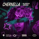 CHERNELLA - Russian Dream
