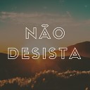 Textos com Amor feat Naiara Terra - N o Desista