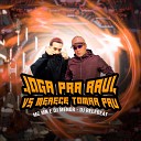 MC MN DJ Menor - Joga pra Raul Vs Merece Tomar Pau