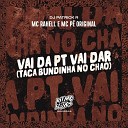 MC Rahell MC P Original DJ Patrick R - Vai da Pt Vai Dar Taca Bundinha no Ch o
