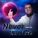 Evgeny Otto - Never Let Go Original Mix