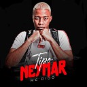 Mc Dido - Tipo Neymar