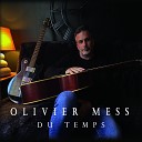 Olivier Mess - La Vie Comme Elle Vient