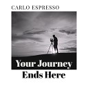 carlo espresso - Your Journey Ends Here