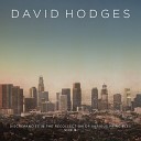 David Hodges - Don t Say That We Are Nothing