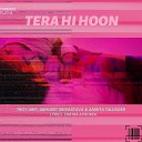 Troy Arif Abhijeet Srivastava Amrita Talukder - Tera Hi Hoon