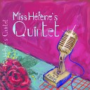 Miss H l ne s Quintet - Puttin on the Ritz