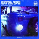 Perpetual Motion Housequake - Keep On Dancin Let s Go Housequake Remix