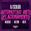 MC Delux MC BF MC ZKW feat Dj Esculaxa - Automotivo Anti Relacionamento