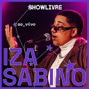 Iza Sabino Showlivre - Eu Te Conto Ao Vivo