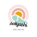 sotyashi - Slow Relax Bit