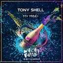 Tony Shell - My Mind Radio Edit