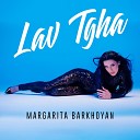 Margarita Barkhoyan - Lav Tgha