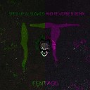 Fentago - It Speed Up Remix