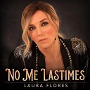 Laura Flores - No Me Lastimes