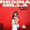 Regina Milla - No Vuelvas a Llamarme