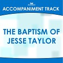 Mansion Accompaniment Tracks - The Baptism of Jesse Taylor High Key Gb G Without Background…