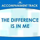 Mansion Accompaniment Tracks - The Difference Is in Me High Key Bb B Without Background…