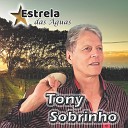 Tony Sobrinho - Fica Com Tudo Pra Voc