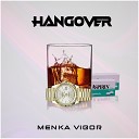 Menka Vigor - Hangover
