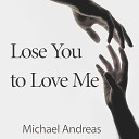 DJ MAH Michael Andreas - Lose You to Love Me