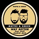 Mattei Omich feat Steff Daxx - Way Better Club Radio Mix