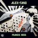 Alex Tano - Francis Ross Original Version