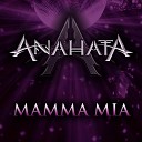 Anahata - Mamma Mia