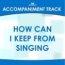 Mansion Accompaniment Tracks - How Can I Keep from Singing High Key Ab with Background…