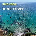 Zhenya Leonova - The Ticket to the Dream