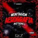 DJ MATOS 011 - Montagem Aerografia Astral