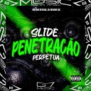 MC BM OFICIAL DJ MENOR DS - Slide Penetra o Perp tua