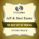 Jeff Sheri Easter - The Best Gift Of Them All Low Key Performance Track Without Background…