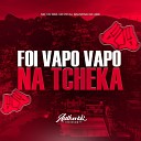 DJ Granfino do ABC MC VN Cria feat MC PR - Foi Vapo Vapo na Tcheka