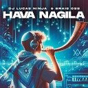 DJ Lucas Ninja Brais Oss - Hava Nagila