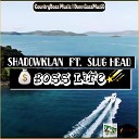 ShadowKlan feat Slug Head - Boss Life