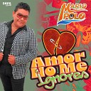 Mario Polo - Amor No Me Ignores