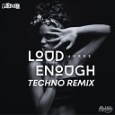 HIGHTKK Greb Levah - Loud Enough Techno Remix