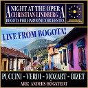 Bogota Philharmonic Orchestra Christian Lindberg Giacomo Puccini Wolfgang Amadeus… - A Night at the Opera I