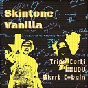 Tripe Corti KXUDV krrt Cobain - SKINTONE VANILLA Remix