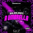 MC BM OFICIAL DJ CSC - Balan ando a Umbrella