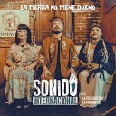 SONIDO INTERNACIONAL feat La Malinche La… - La Tierra No Tiene Due o