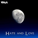 Viala - Hate and Love
