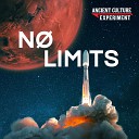 Ancient Culture Experiment - No Limits