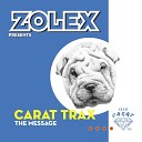 Zolex presents Carat Trax - The Message Radio Mix
