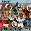 Regina feat Vasilis Rakopoulos - Clearing up the Mess